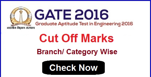 GATE 2016 Cut Off Marks Branch Wise