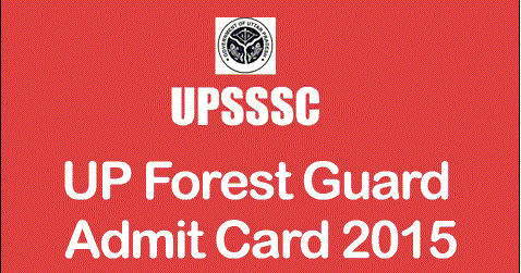 UPSSSC Forest Guard Admit Card 2015