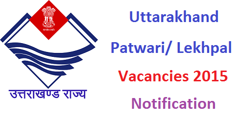Uttarakhand Patwari vacancies 2015