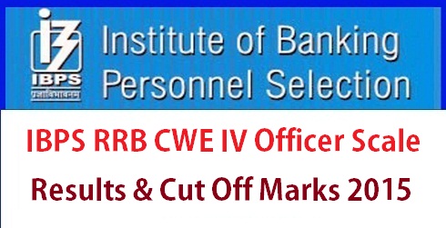 IBPS RRB CWE 4 Officer Scale Result 2015