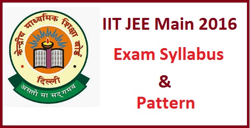 IIT JEE Main 2016 Exam Syllabus