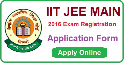 IIT JEE Main 2016 Application Form