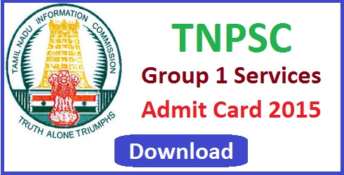 TNPSC Group 1 Services Admit Card 2015