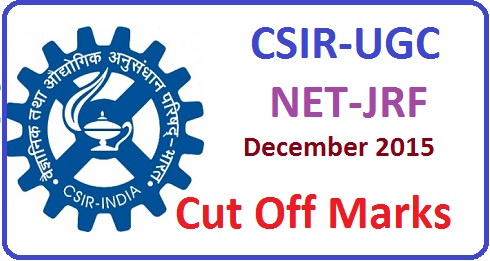 CSIR UGC NET JRF Cut Off Marks Dec 2015
