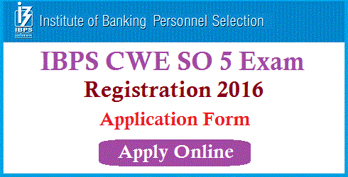 IBPS CWE SO 5 Registration 2016