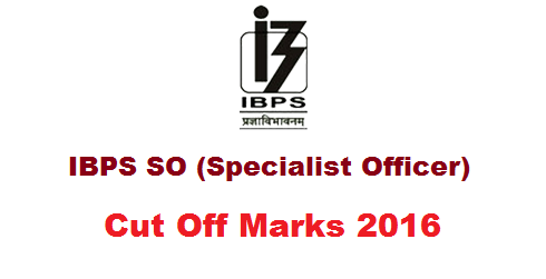 IBPS SO Cut Off Marks 2016
