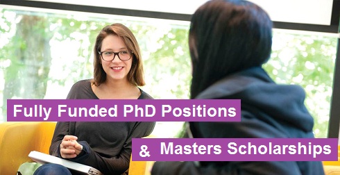 Fully Funded PhD Positions and Master Scholarships for International Students