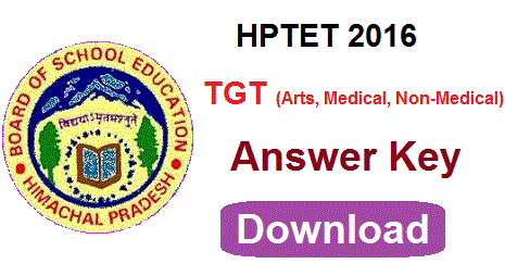 HPTET Answer Key 2016 for TGT Arts Medical, Non-Medical