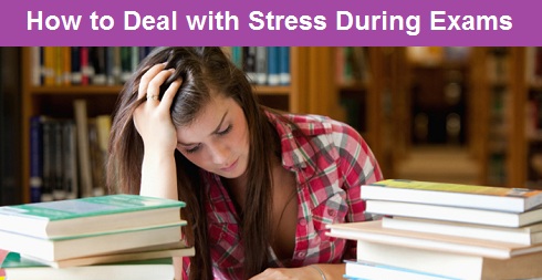 Important Tips that You Must Know to Deal with Stress during Exams