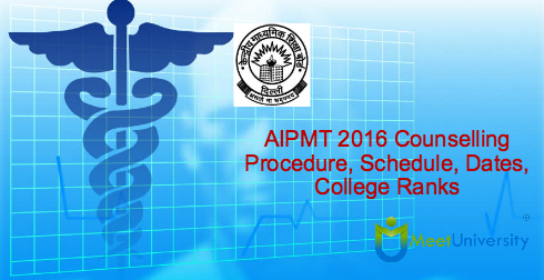 AIPMT 2016 Counselling Procedure, Schedule, Dates, College Ranks