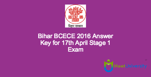 Bihar BCECE 2016 Answer Key for 17th April Stage 1 Exam