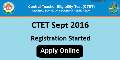 CBSE CTET Sept 2016 Registration