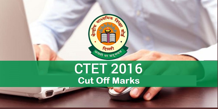 CTET Sept 2016 Cut Off Marks