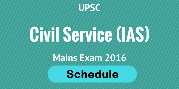 UPSC Civil Service Mains 2016 Exam Schedule