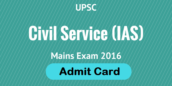 upsc civil service mains admit card 2016