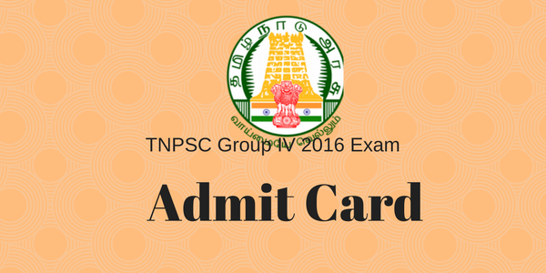 TNPSC Group 4 Exam Admit Card 2016