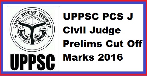 UPPSC PCS J Civil Judge Prelims Cut Off Marks 2016