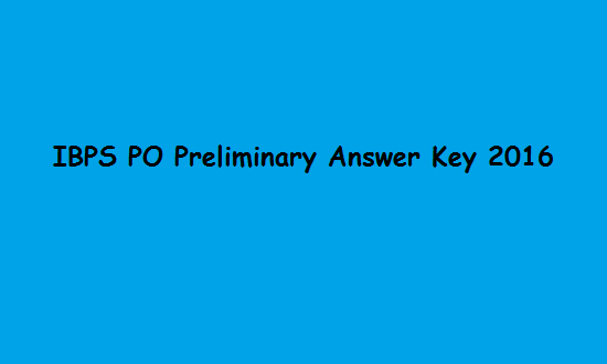 IBPS PO Prelims Answer Key 2016