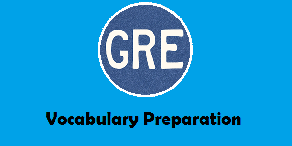 GRE Vocabulary Preparation Tips